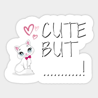 Cute Cat But,,, Sticker